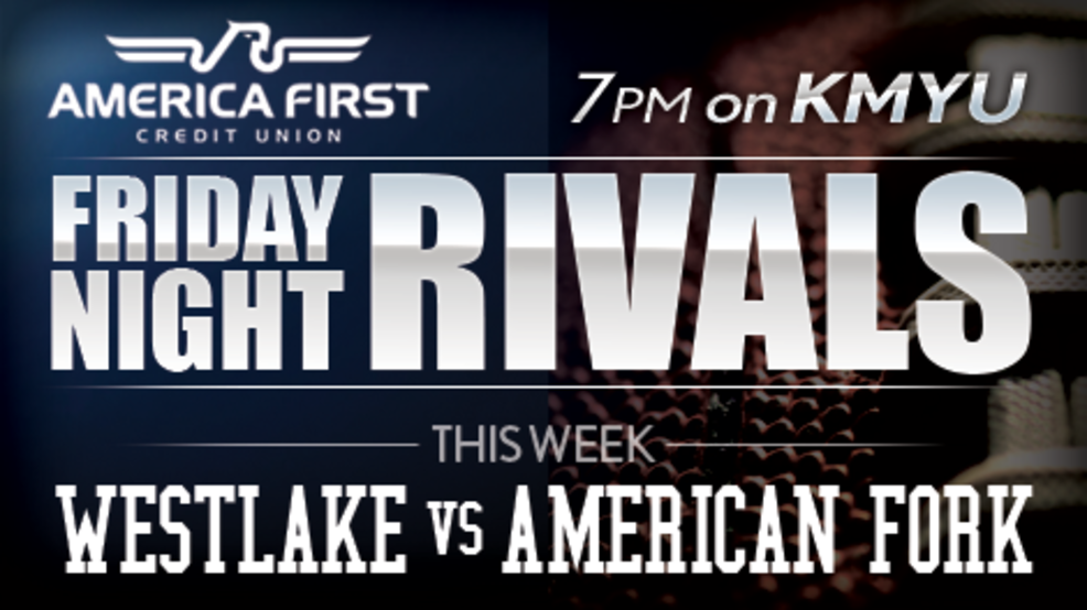 Friday Night Rivals - Westlake @ American Form FNR_FBPost_09-15_Westlake-v-AmFork_470x265.png